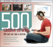 kniha 500 Webové stránky pět set rad, tipů a technik : jednoduchý a praktický průvodce tajemstvím tvorby webových stránek, Slovart 2008