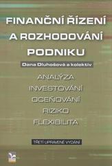 kniha Finanční řízení a rozhodování podniku analýza, investování, oceňování, riziko, flexibilita, Ekopress 2010