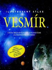kniha Vesmír Ilustrovaný atlas Cesta mezi hvězdami a planetami za poznáním vesmíru, Sun 2016