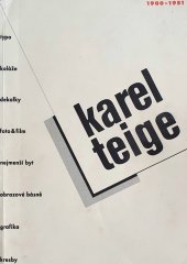 kniha Karel Teige 1900-1951 : [Praha], Dům u kamenného zvonu 15. února 1994 - 1. května 1994, Galerie hlavního města Prahy 1994