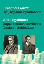 kniha Můj zápas s Capablancou Zápas o mistrovství světa Lasker-Schlechter, Galerie Dolmen 2018