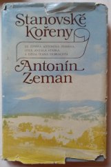 kniha Stanovské kořeny ze života Antonína Zemana, otce Antala Staška a děda Ivana Olbrachta, Kruh 1984