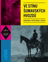 kniha Ve stínu šumavských hvozdů, Lipnik 2018