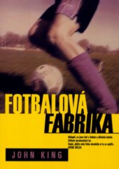 kniha Fotbalová fabrika, BB/art 2003