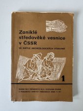 kniha Zaniklé středověké vesnice v ČSSR ve světle archeologických výzkumů Díl 1 sborník prací přednesených na 3. celostátním semináři o problematice zaniklých středověkých vesnic, Uherské Hradiště, 10. - 13. 5. 1971., Slovácké muzeum 1972