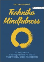 kniha Technika Mindfulness Jak se vyvarovat duševní prokrastinace pomocí všímavosti a bdělé pozornosti , Grada 2015