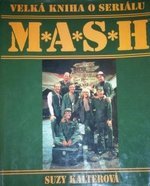kniha Velká kniha o seriálu M*A*S*H 110 barevných fotografií : obsahuje 251 epizod, Talpress 1995