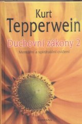 kniha Duchovní zákony 2 mentální a spirituální cvičení, Fontána 2012