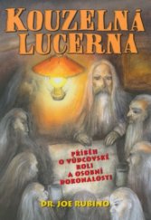 kniha Kouzelná lucerna příběh o vůdcovské roli a osobní dokonalosti, Jiří Alman 2003