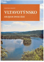 kniha Vltavotýnsko krajem dvou řek, Veduta - Bohumír Němec 2010