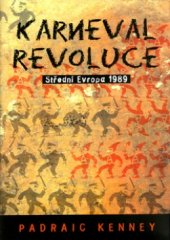 kniha Karneval revoluce střední Evropa 1989, BB/art 2005
