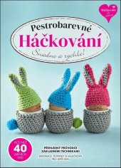 kniha Pestrobarevné Háčkování Dekorace, doplňky a maličkosti pro lepší den, Extra Publishing 2026