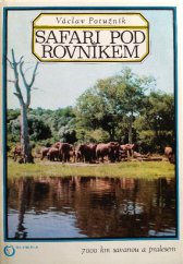 kniha Safari pod rovníkem 7000 km savanou a pralesem, Olympia 1974