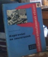 kniha Kopírování na soustruzích Určeno pro soustružníky, technology a techniky ve strojírenství, SNTL 1959