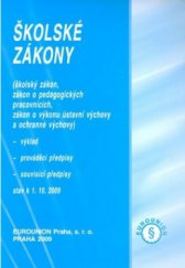 kniha Školské zákony (školský zákon, zákon o pedagogických pracovnících, zákon o výkonu ústavní výchovy a ochranné výchovy) : výklad - prováděcí předpisy - souvisící předpisy ; stav k 1. 9. 2008., Eurounion 2009