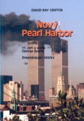 kniha Nový Pearl Harbor 11. září a vláda George Bushe : znepokojující otázky, Volvox Globator 2006