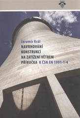 kniha Navrhování konstrukcí na zatížení větrem příručka k ČSN EN 1991-1-4, Pro Ministerstvo pro místní rozvoj a Českou komoru autorizovaných inženýrů a techniků činných ve výstavbě vydalo Informační centrum ČKAIT 2010