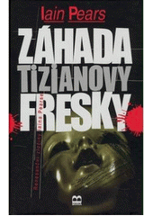 kniha Záhada Tizianovy fresky renesanční zločiny Iaina Pearse, Brána 2008