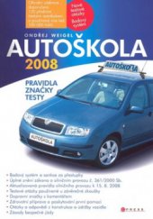 kniha Autoškola pravidla, značky, testy 2008 : aktualizováno k 12.2.2008 v souladu se zákony č. 170/2007 Sb., č. 215/2007 Sb., č. 374/2007 Sb. a vyhláškami č. 507/2006 Sb., č. 253/2007 Sb. a č. 281/2007 Sb., CPress 2008