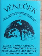 kniha Věneček říkadel, básniček, písniček, her a nápadů pro (nejen) rodiče waldorfských školek (i škol) ... ZIMA 2, Jánská Irena 2003