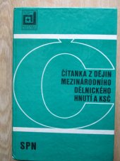 kniha Čítanka z dějin mezinárodního dělnického hnutí a KSČ [čítanka povinné studijní lit. pro 1. roč. vys. škol v ČSR, SPN 1984