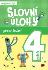 kniha Slovní úlohy pro 4. ročník Procvičování, Pierot 2025