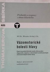 kniha Vázomotorické bolesti hlavy Experimentálně-klinická studie diferenciální diagnostiky migrény a chronických nezáchvatovitých vázomotorických bolestí hlavy, SZdN 1968