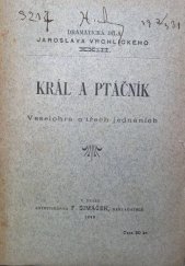 kniha Král a ptáčník veselohra o třech jednáních, F. Šimáček 1898