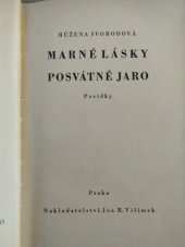 kniha Marné lásky Posvátné jaro : povídky, Jos. R. Vilímek 1941