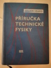 kniha Příručka technické fysiky Určeno inž. a technikům z oboru strojnictví, energetiky, chemie, hutního a důlního prům., SNTL 1961