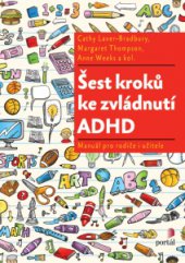 kniha Šest kroků ke zvládnutí ADHD Manuál pro rodiče i učitele, Portál 2016