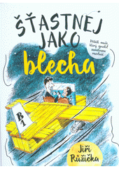 kniha Šťastnej jako blecha Příběh muže, který spustil sametovou revoluci, XYZ 2018