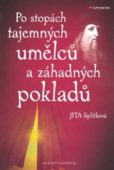 kniha Po stopách tajemných umělců a záhadných pokladů, Grada 2009