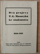 kniha Dva projevy Tomáše Garrigua Masaryka ke studentstvu [1850-1937, Tiskový odbor Ústředního svazu čs. studentstva 1937