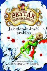 kniha Škyťák Šelmovská Štika III. 4. - Jak zlomit dračí prokletí, Slovart 2015