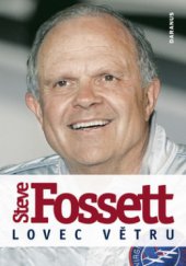 kniha Lovec větru Steve Fossett - vlastní životopis, Daranus 2008