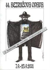 kniha S humorem do nového tisíciletí-- 44. Bezručova Opava : 7.9.-23.9.2001 : [programový tisk ..., Odbor školství a kultury Magistrátu města Opavy 2001