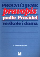 kniha Procvičujeme pravopis podle Pravidel ve škole i doma, Fortuna 1996