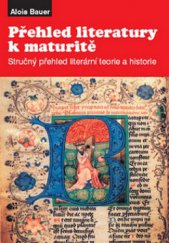 kniha Přehled literatury k maturitě stručný přehled literární teorie a historie pro maturanty, Rubico 2005