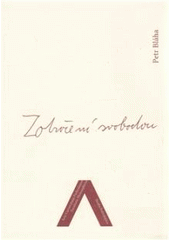 kniha Zotročení svobodou (filosofický pokus o genealogii moderního otroctví), Univerzita Jana Evangelisty Purkyně, Filozofická fakulta 2010