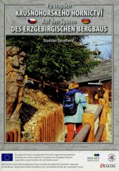 kniha Po stopách krušnohorského hornictví = Auf den Spuren des erzgebirgischen Bergbaus, Regionální sdružení Dialog 2010