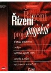 kniha Řízení projektů příprava a plánování, zahájení, výběr lidí a jejich řízení, kontrola a změny, vyhodnocení a ukončení, CPress 2000