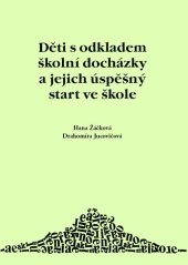 kniha Děti s odkladem školní docházky a jejich úspěšný start ve škole, D & H 2000