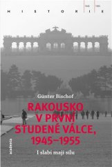 kniha Rakousko v první studené válce, 1945-1955, Academia 2017