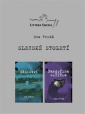 kniha Slezské století Dědictví a Pandořina skříňka, Littera Silesia 2018