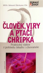 kniha Člověk, viry a ptačí chřipka praktický rádce z pohledu lékaře i chovatele, Český klub 2006