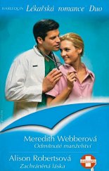kniha Odmítnuté manželství  Zachráněná láska, Harlequin 2005