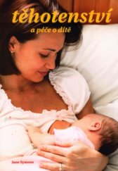 kniha Těhotenství a péče o dítě, Rebo 2003