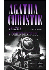 kniha Hercule Poirot 10. - Vražda v Orient-expresu, Knižní klub 2008