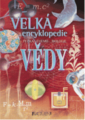 kniha Velká encyklopedie vědy fyzika, chemie, biologie, Fragment 2003